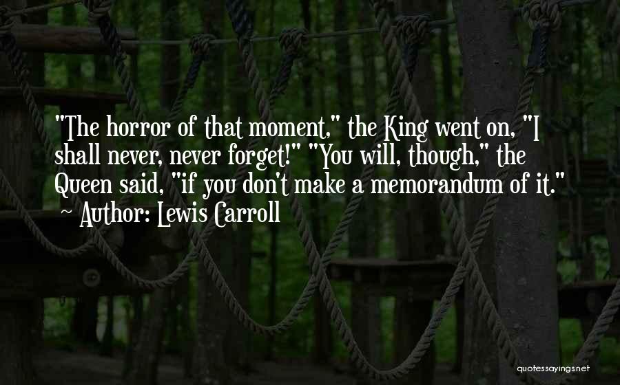 Memorandum Quotes By Lewis Carroll