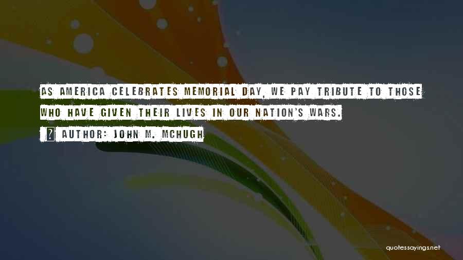 Memorial Day Day Quotes By John M. McHugh