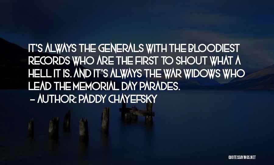 Memorial Day Day Quotes By Paddy Chayefsky