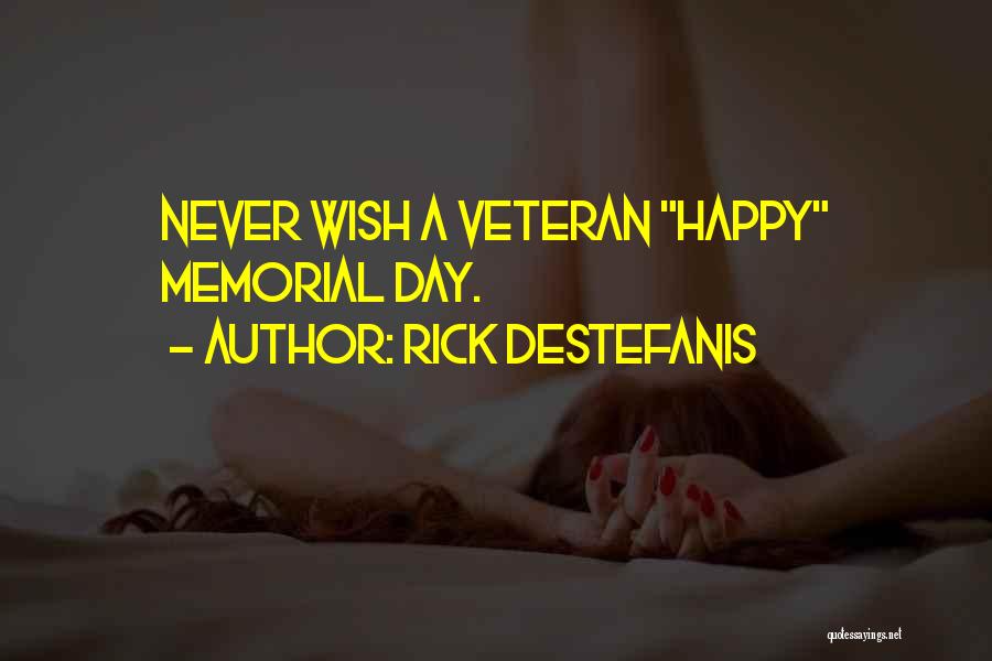 Memorial Day Day Quotes By Rick DeStefanis