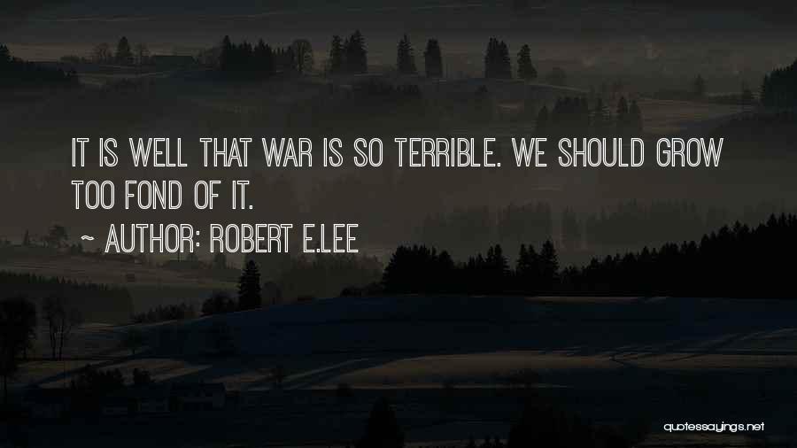 Memorial Day Day Quotes By Robert E.Lee