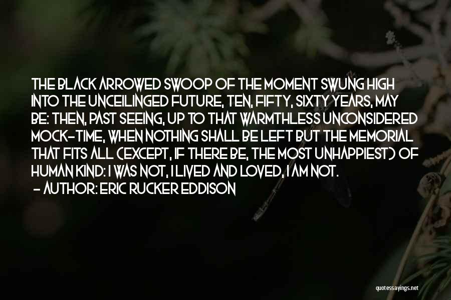 Memorial Loved Ones Quotes By Eric Rucker Eddison