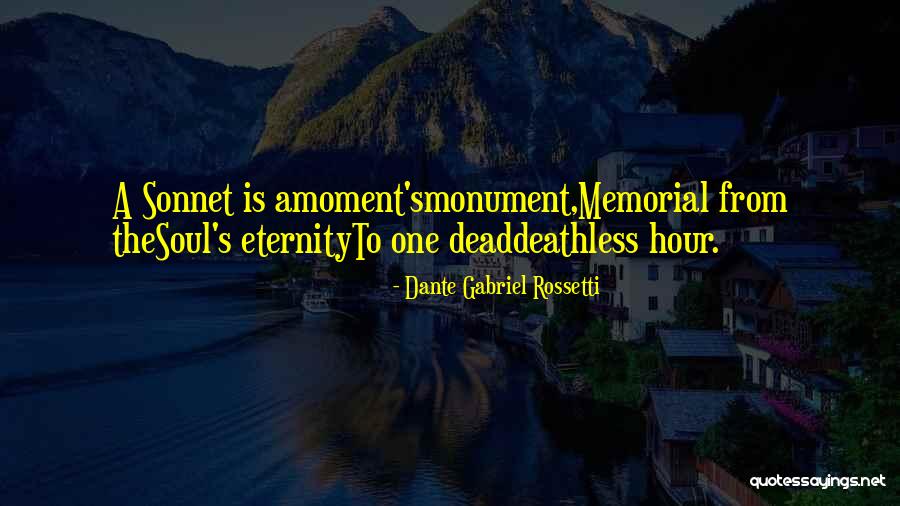 Memorial Quotes By Dante Gabriel Rossetti Memorial Quotes By Dante Gabriel Rossetti