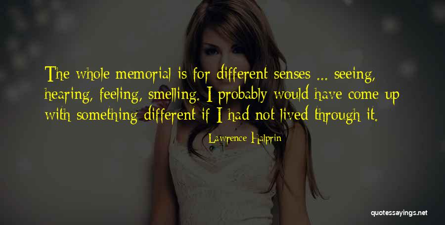 Memorial Quotes By Lawrence Halprin Memorial Quotes By Lawrence Halprin