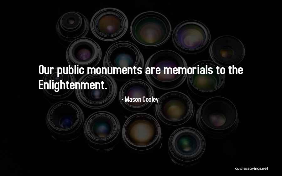 Memorial Quotes By Mason Cooley Memorial Quotes By Mason Cooley