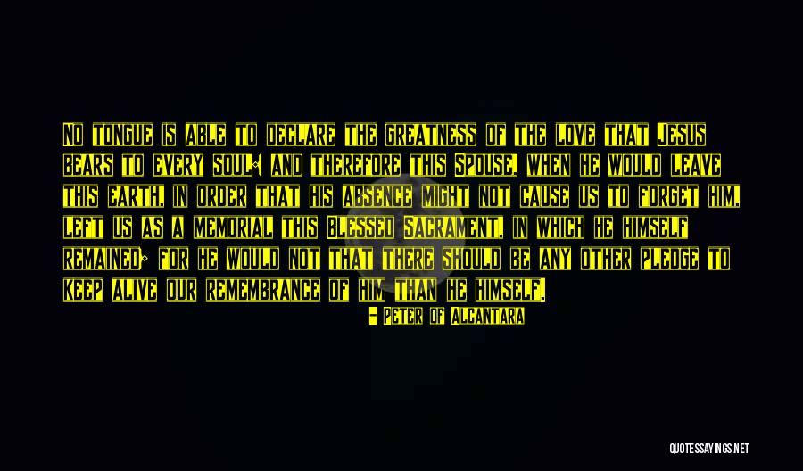 Memorial Quotes By Peter Of Alcantara Memorial Quotes By Peter Of Alcantara