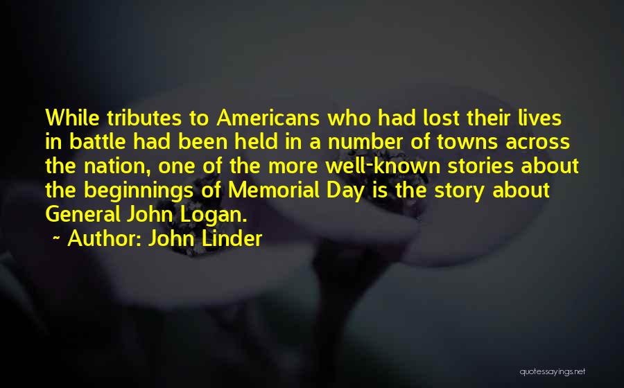 Memorial Tributes Quotes By John Linder