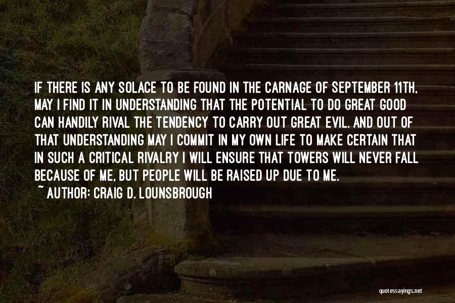 Memorials Quotes By Craig D. Lounsbrough