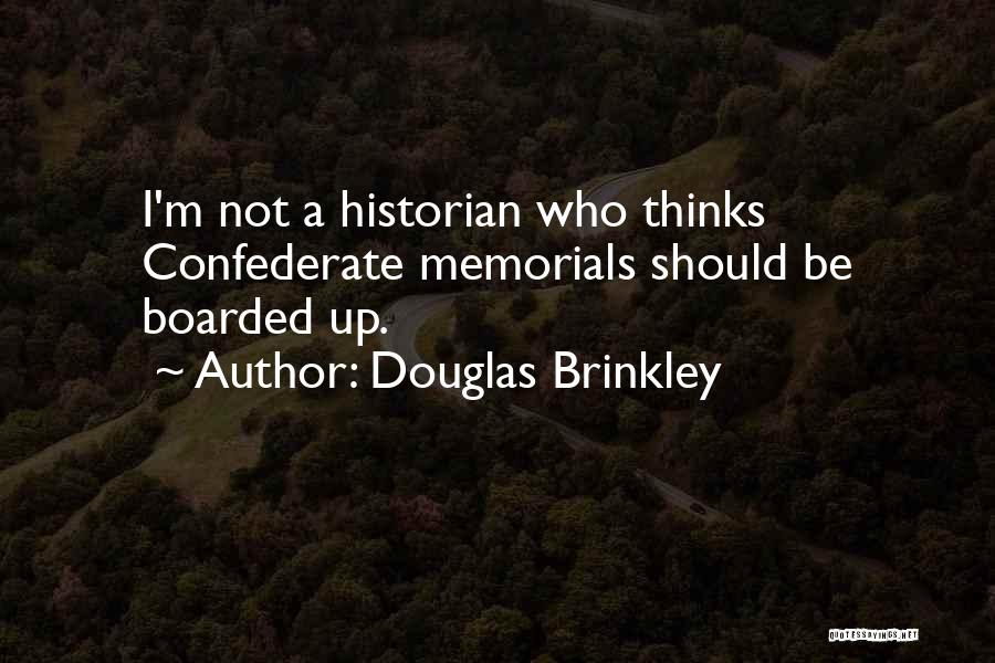 Memorials Quotes By Douglas Brinkley