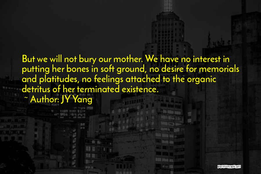Memorials Quotes By JY Yang