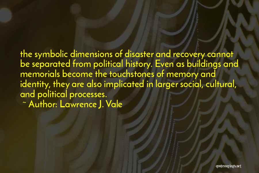 Memorials Quotes By Lawrence J. Vale