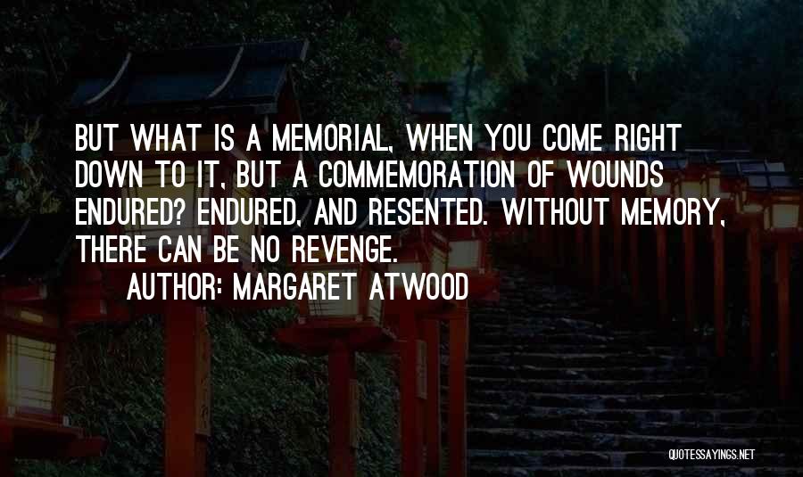 Memorials Quotes By Margaret Atwood