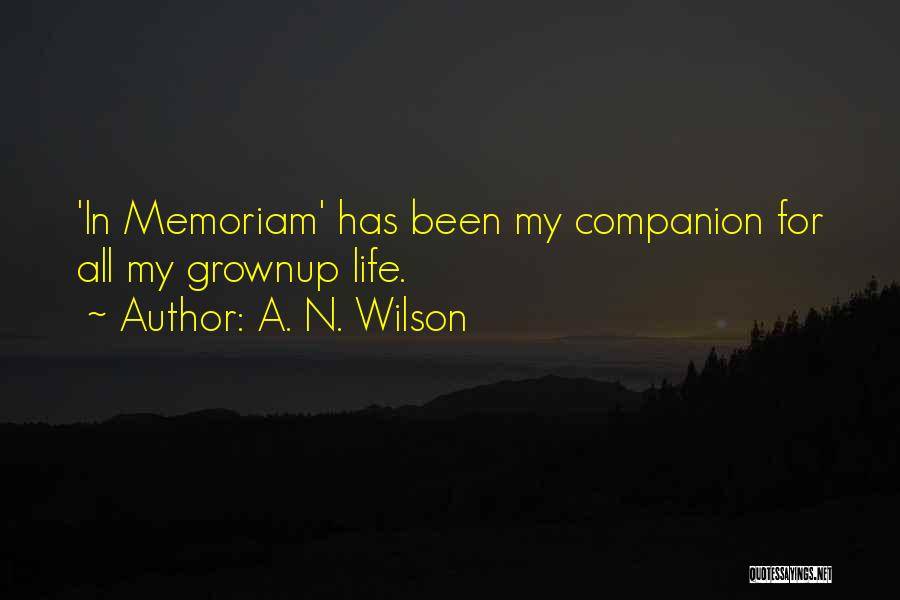 Memoriam Quotes By A. N. Wilson