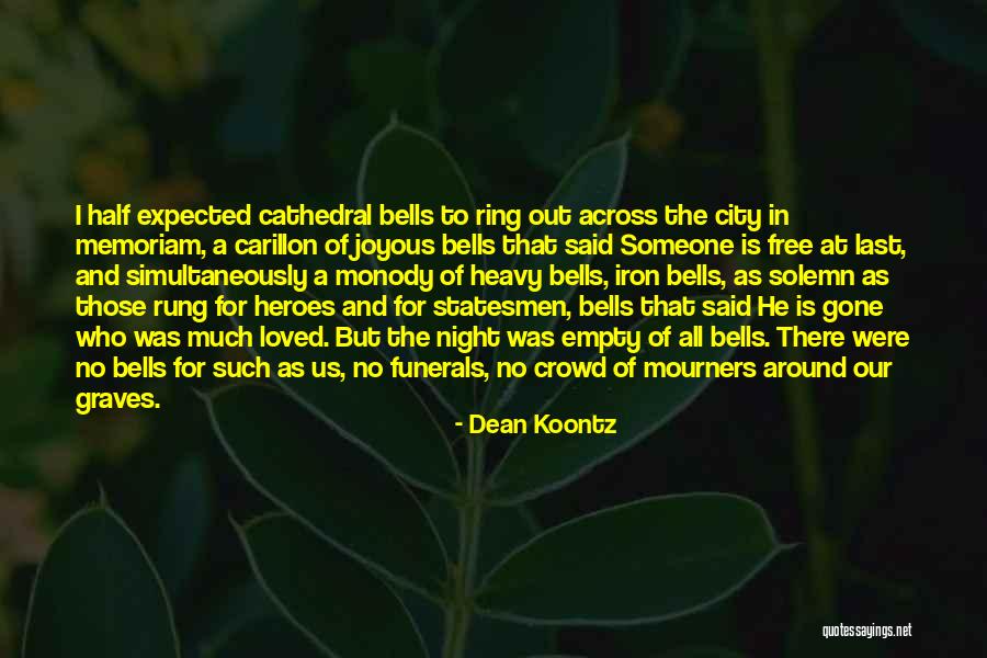 Memoriam Quotes By Dean Koontz