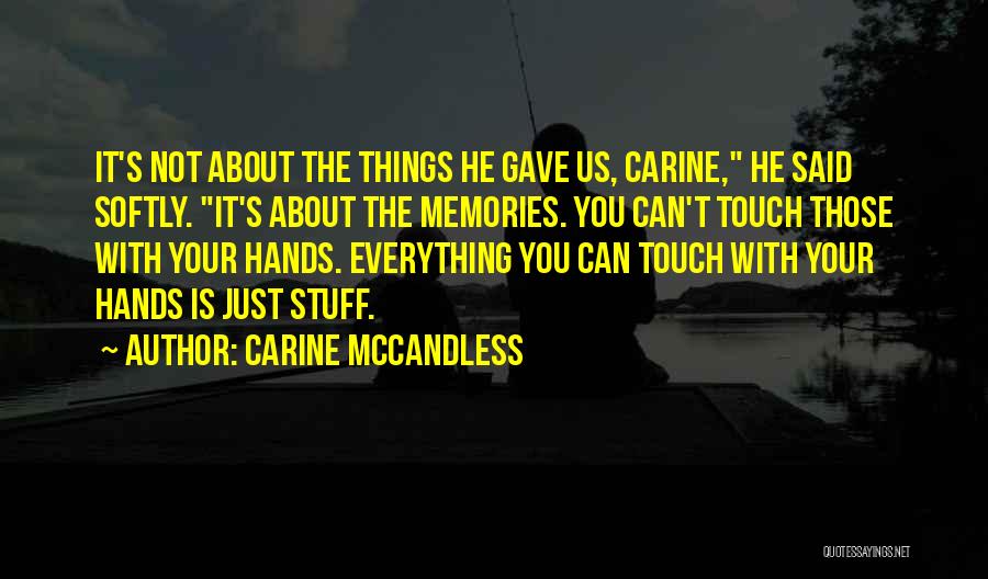 Memories About Us Quotes By Carine McCandless