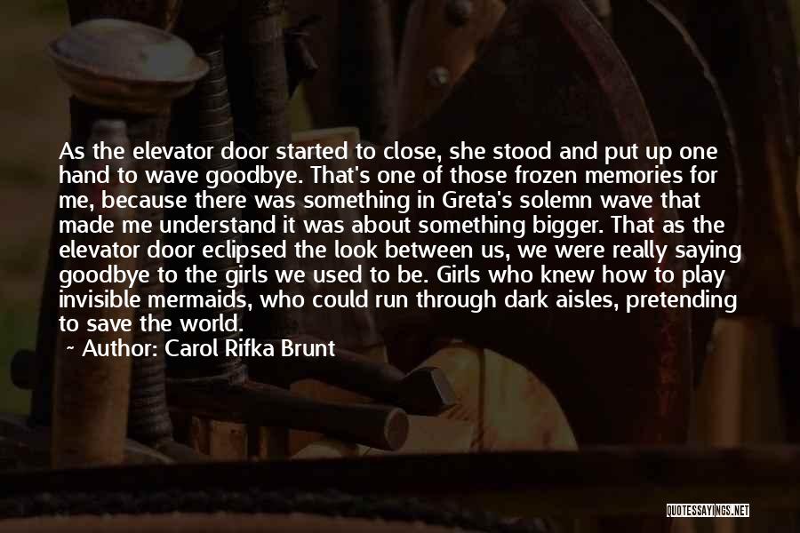 Memories About Us Quotes By Carol Rifka Brunt