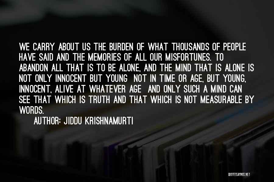 Memories About Us Quotes By Jiddu Krishnamurti