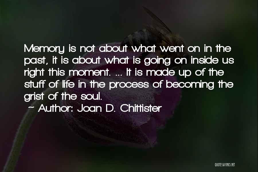 Memories About Us Quotes By Joan D. Chittister