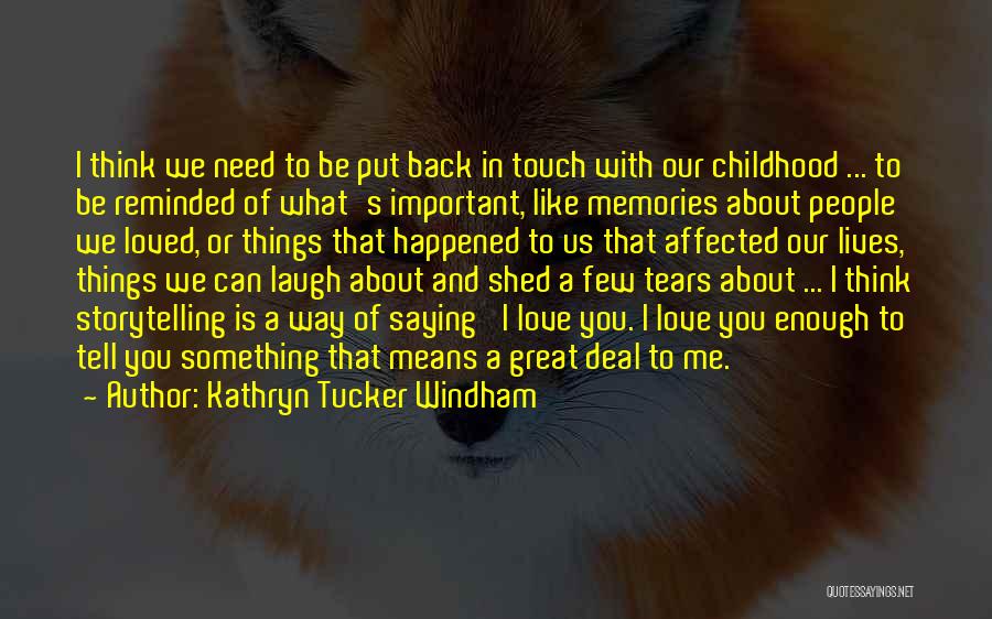 Memories About Us Quotes By Kathryn Tucker Windham