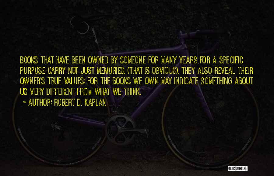 Memories About Us Quotes By Robert D. Kaplan