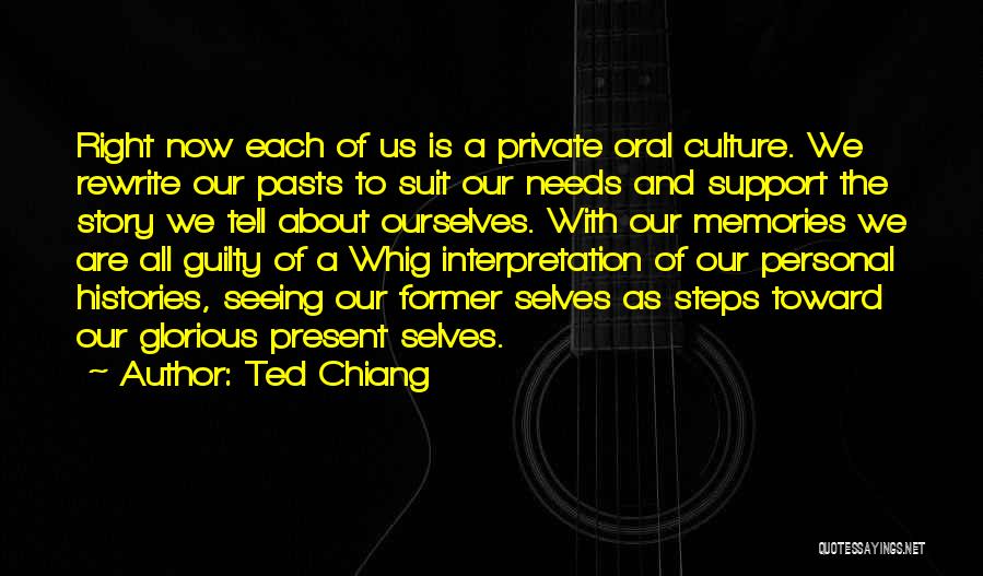 Memories About Us Quotes By Ted Chiang