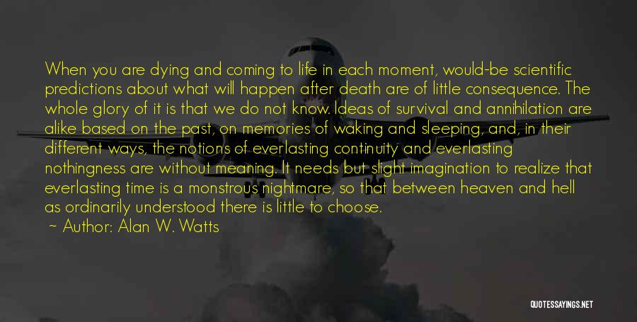 Memories After Death Quotes By Alan W. Watts