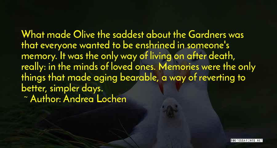 Memories After Death Quotes By Andrea Lochen