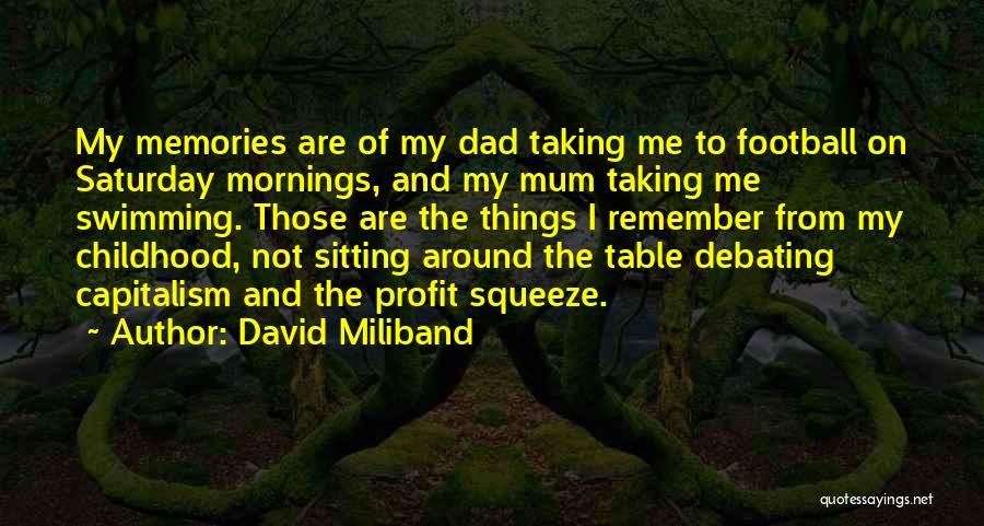 Memories And Childhood Quotes By David Miliband