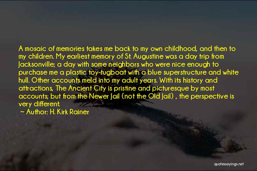 Memories And Childhood Quotes By H. Kirk Rainer