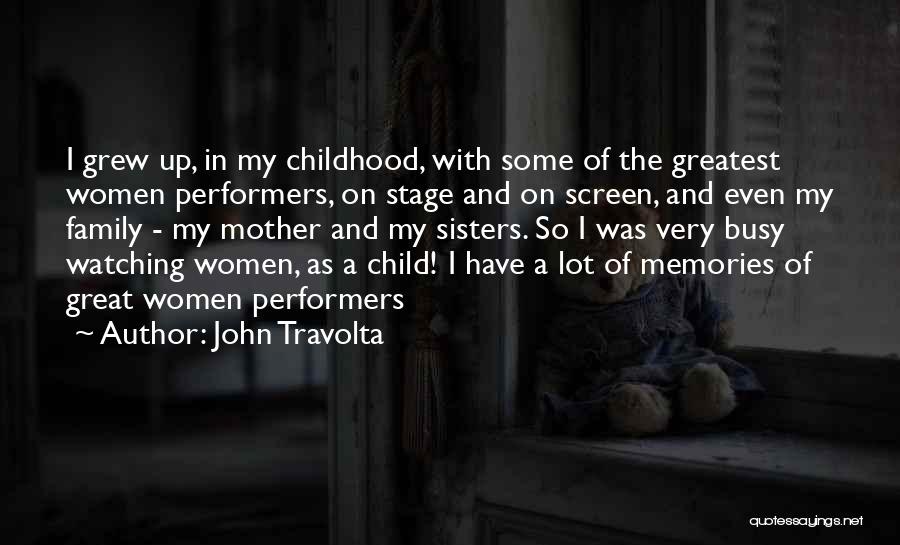 Memories And Childhood Quotes By John Travolta