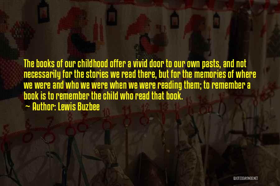 Memories And Childhood Quotes By Lewis Buzbee