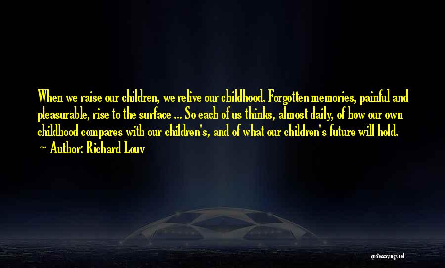 Memories And Childhood Quotes By Richard Louv