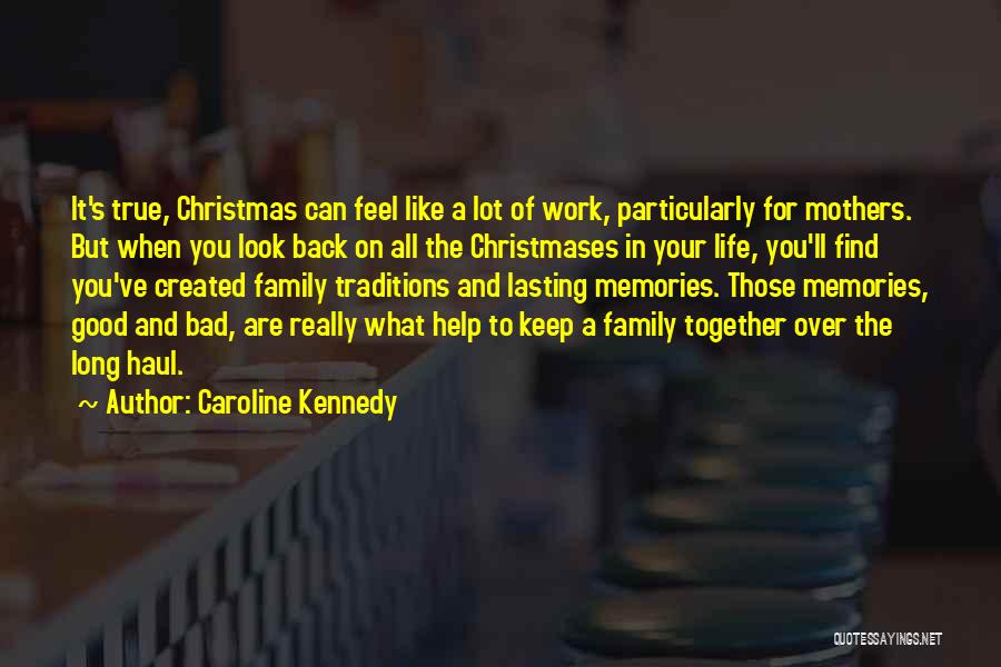 Memories And Family Quotes By Caroline Kennedy