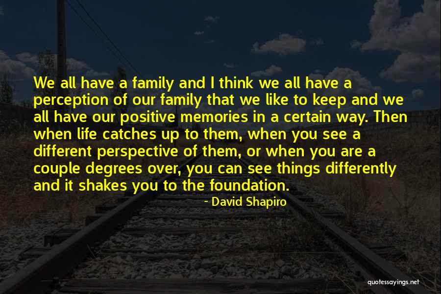 Memories And Family Quotes By David Shapiro