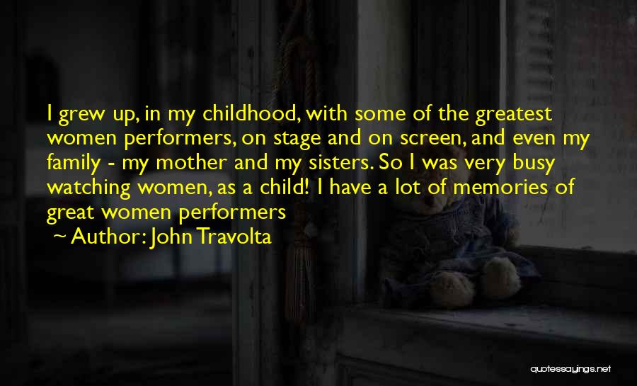 Memories And Family Quotes By John Travolta