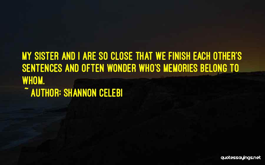 Memories And Family Quotes By Shannon Celebi