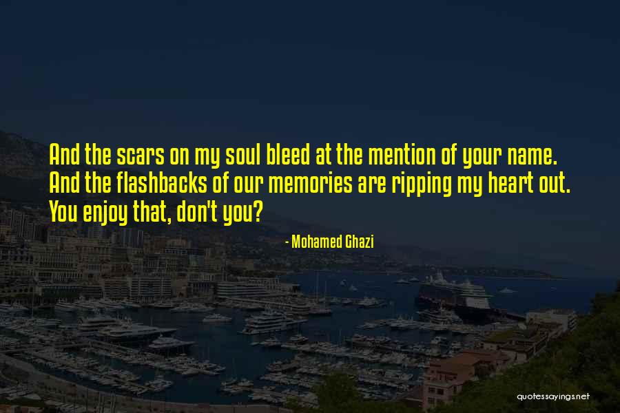 Memories And Flashbacks Quotes By Mohamed Ghazi