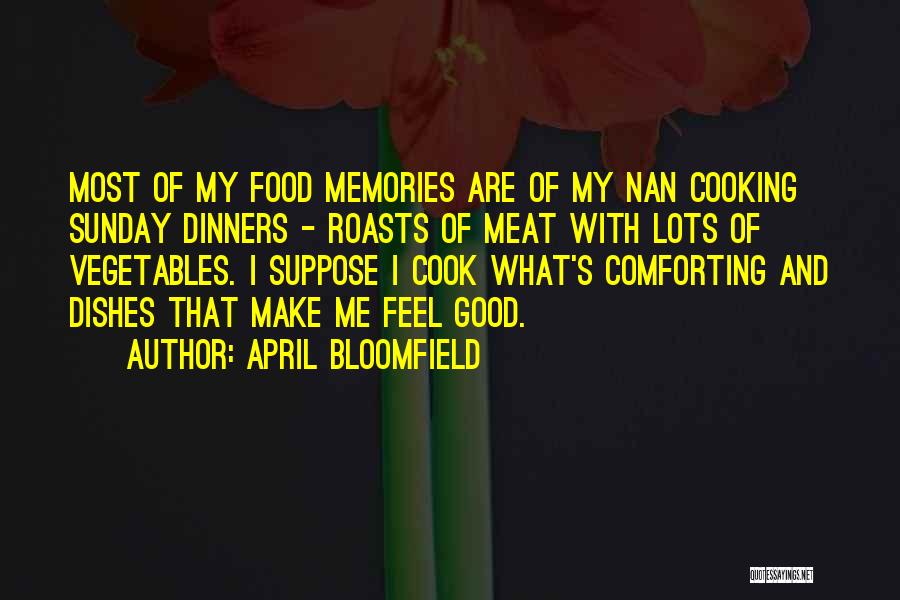 Memories And Food Quotes By April Bloomfield
