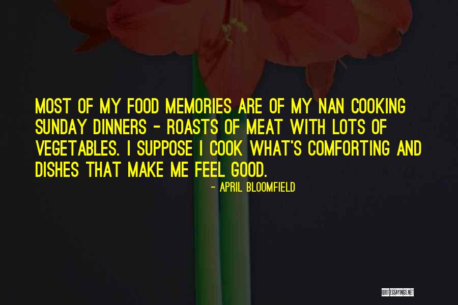 Memories And Food Quotes By April Bloomfield