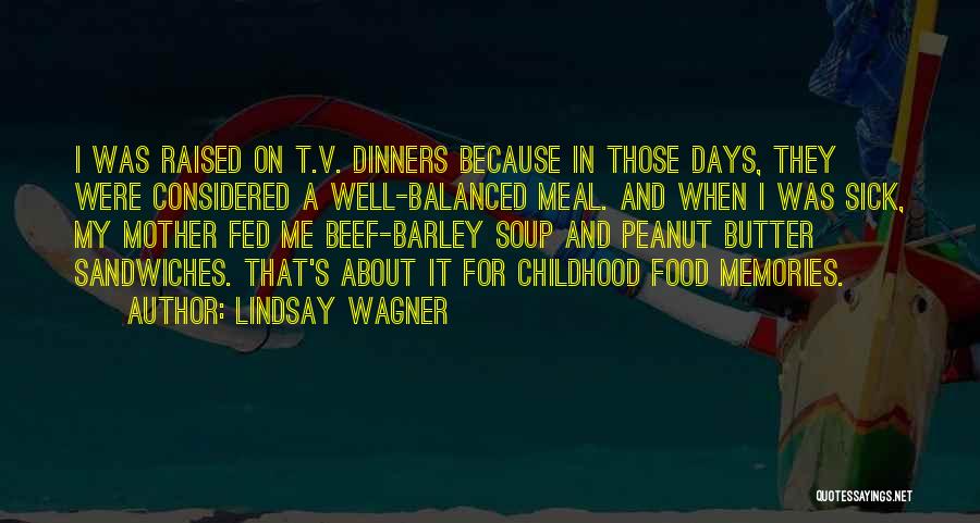 Memories And Food Quotes By Lindsay Wagner