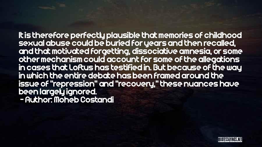 Memories And Forgetting Quotes By Moheb Costandi