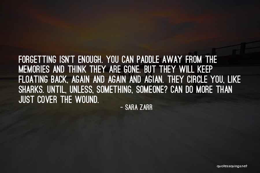 Memories And Forgetting Quotes By Sara Zarr