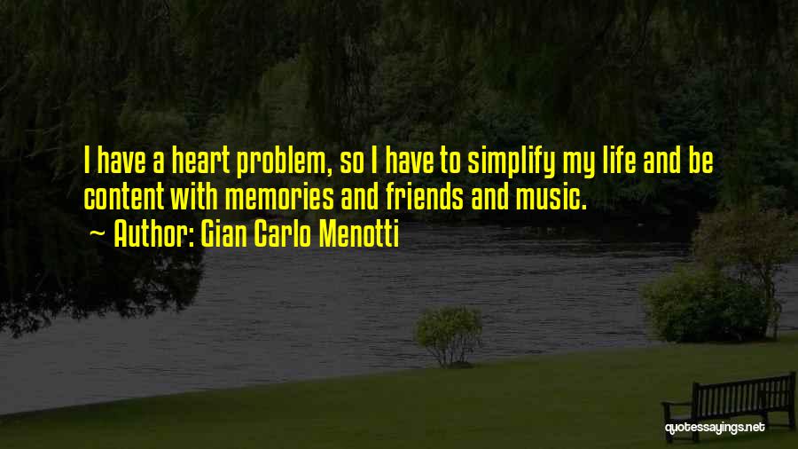 Memories And Friends Quotes By Gian Carlo Menotti