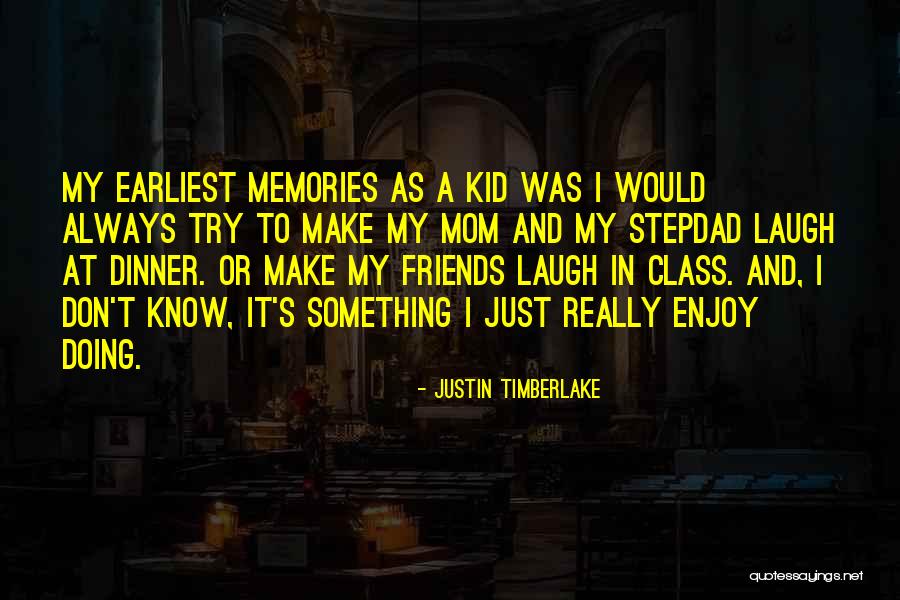 Memories And Friends Quotes By Justin Timberlake