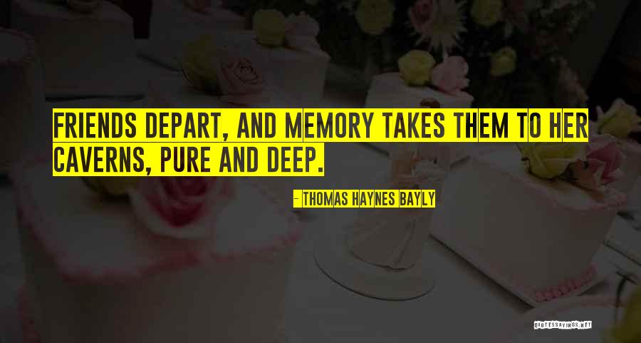 Memories And Friends Quotes By Thomas Haynes Bayly