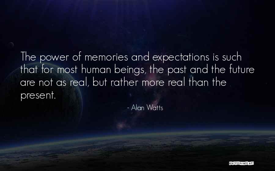 Memories And Future Quotes By Alan Watts Memories And Future Quotes By Alan Watts
