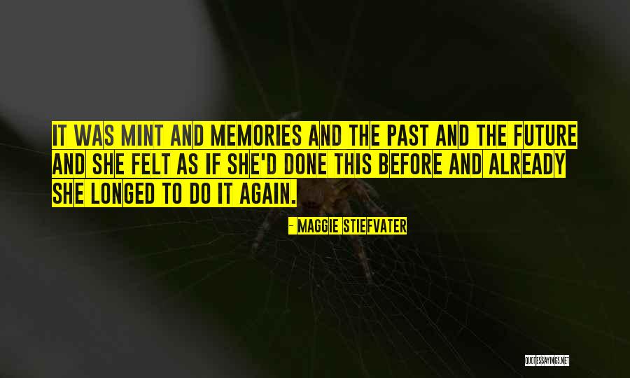 Memories And Future Quotes By Maggie Stiefvater Memories And Future Quotes By Maggie Stiefvater