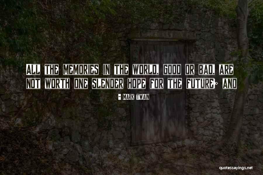 Memories And Future Quotes By Mark Twain Memories And Future Quotes By Mark Twain