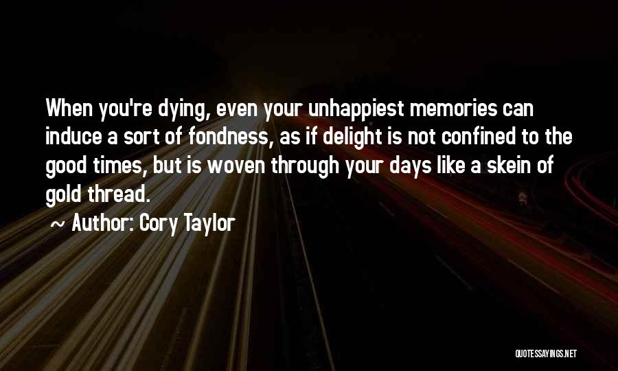 Memories And Good Times Quotes By Cory Taylor