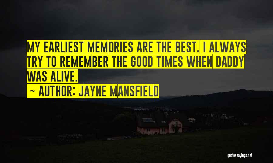 Memories And Good Times Quotes By Jayne Mansfield